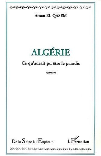 Emprunter Algérie. Ce qu'aurait pu être le paradis livre