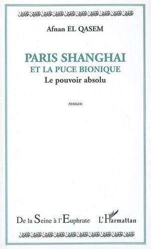 Emprunter Paris Shanghai et la puce bionique. Le pouvoir absolu livre