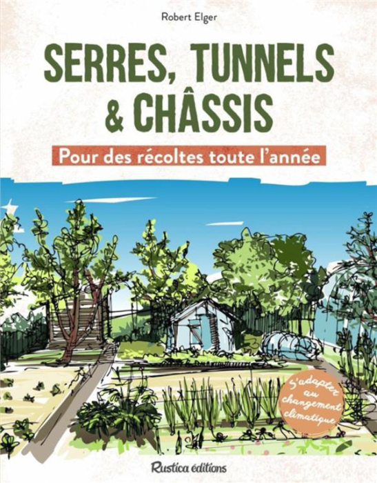Emprunter Serres, tunnels et châssis. Pour des récoltes toute l'année livre