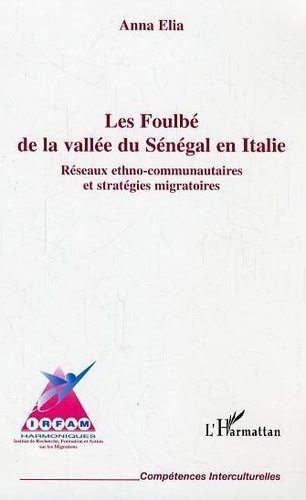 Emprunter Les Foulbé de la vallée du Sénégal en Italie. Réseaux ethno-communautaires et stratégies migratoires livre