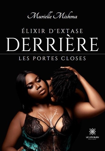 Emprunter Élixir d'extase. Derrière les portes closes livre