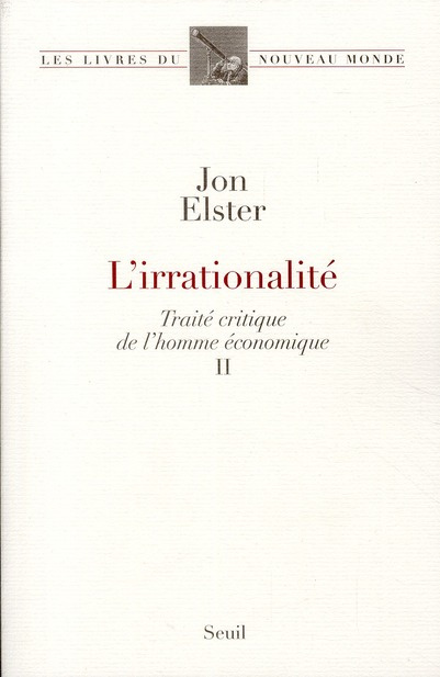Emprunter L'irrationalité. Volume 2, Traité critique de l'homme économique livre