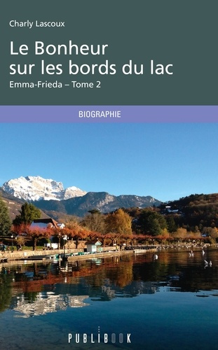 Emprunter Emma-Frieda Tome 2 : Le bonheur sur les bords du lac livre