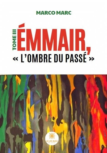Emprunter Émmair, « L'ombre du passé ». Tome III livre