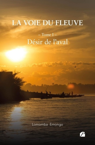 Emprunter La voie du fleuve. Tome 1 : Désir de l'aval livre