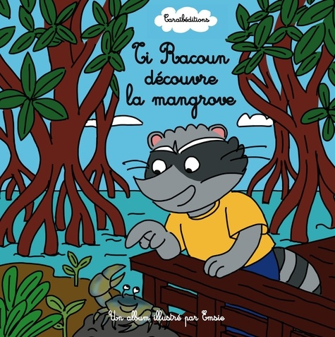 Emprunter Ti racoun decouvre la mangrove livre