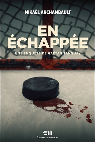 Emprunter En échappée. Une enquête de Gaétan Tanguay livre