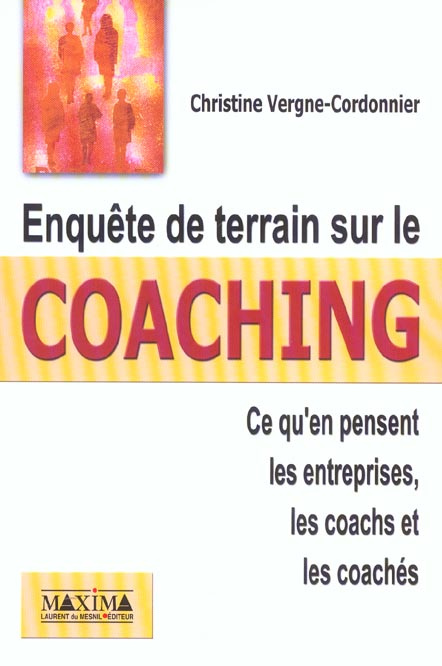 Emprunter Enquête de terrain sur le coaching. Ce qu'en pensent les entreprises, les coachs et les coachés livre