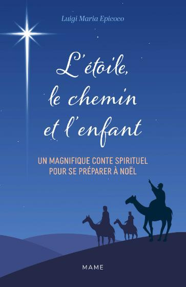 Emprunter L'étoile, le chemin et l'enfant. Le Noël du voyageur livre