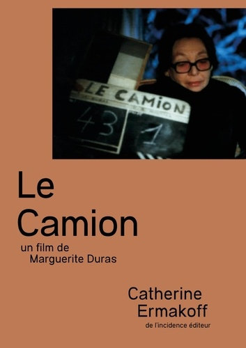 Emprunter Le camion. Un film de Marguerite Duras livre