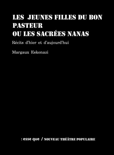 Emprunter Les jeunes filles du bon pasteur ou les sacrées nanas. Récits d'hier et d'aujourd'hui livre