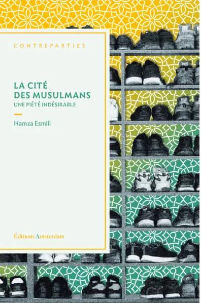 Emprunter La cité des musulmans. Une piété indésirable livre