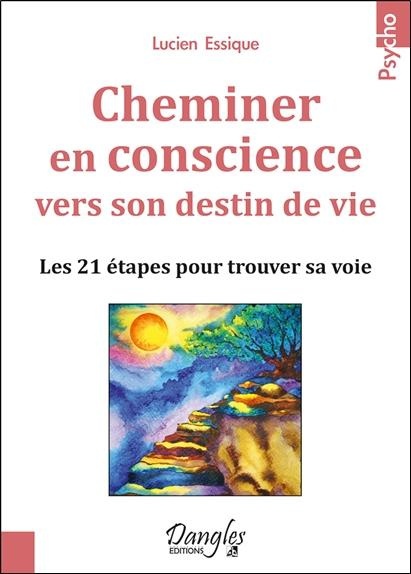 Emprunter Cheminer en conscience vers son destin de vie. Les 21 étapes pour trouver sa voie livre