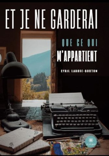Emprunter Et je ne garderai que ce qui m'appartient livre