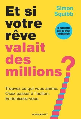 Emprunter Et si votre rêve valait des millions ? Trouvez ce qui vous anime. Osez passer à l'action. Enrichisse livre