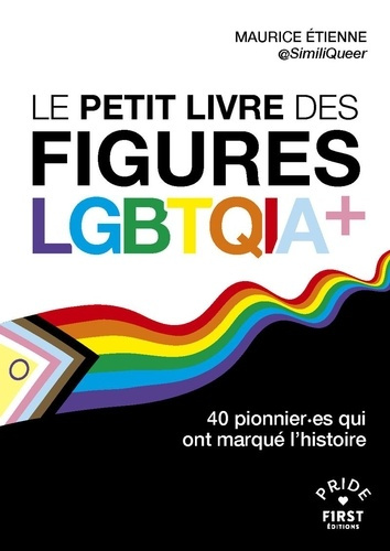 Emprunter Le petit livre des figures LGBTQIA . 40 pionnier·es qui ont marqué l'histoire livre