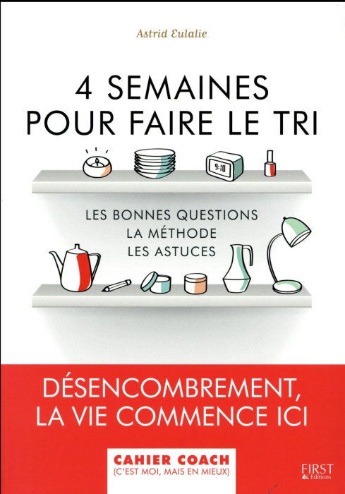 Emprunter 4 semaines pour faire le tri. Les bonnes questions, la méthode, les astuces livre
