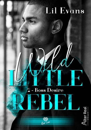 Emprunter Wild Little Rebel Tome 2 : Boss Desire livre