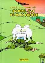 Emprunter Le Génie des alpages Tome 3 : Barre-toi de mon herbe livre