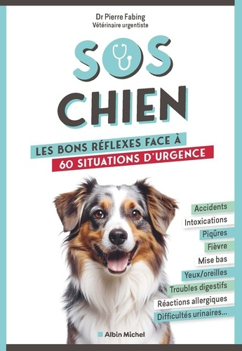 Emprunter SOS chien. Les bons réflexes face à 60 situations d'urgence livre