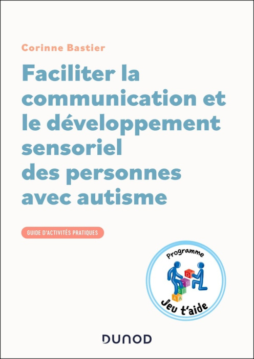 Emprunter Faciliter la communication et le développement sensoriel des personnes avec autisme. Guide d'activit livre