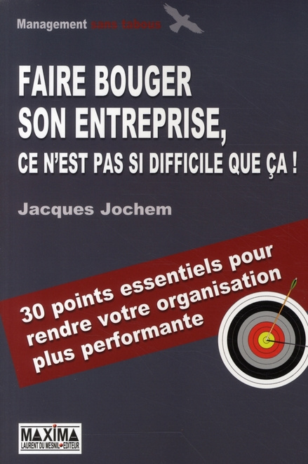 Emprunter Faire bouger son entreprise, ce n'est pas si difficile que ça ! livre