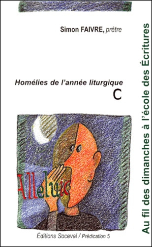 Emprunter Au fil des dimanches à l'école des Ecritures. Homélies de l'année liturgique C livre