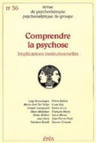 Emprunter Revue de psychothérapie psychanalytique de groupe N° 36/2001 : COMPRENDRE LA PSYCHOSE livre