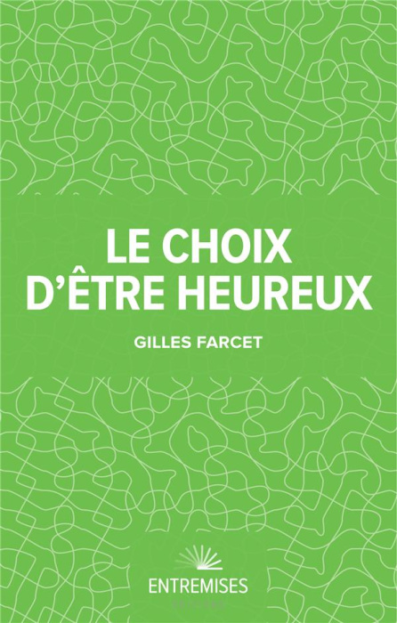 Emprunter Le choix d'être heureux. Petit précis de savoir être livre