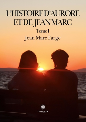 Emprunter L'histoire d'Aurore et de Jean Marc Tome 1 livre