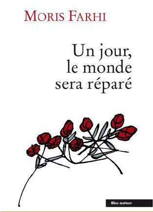 Emprunter Un jour, le monde sera réparé livre