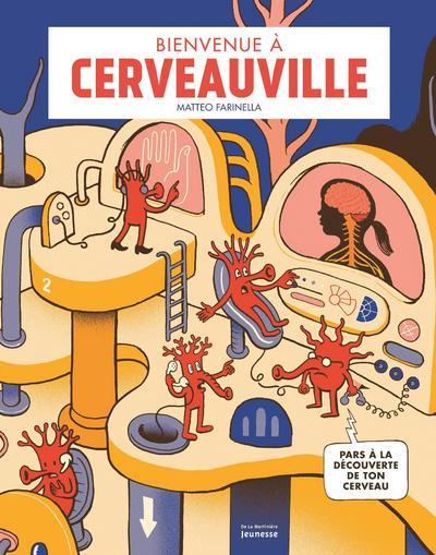 Emprunter Bienvenue à Cerveauville. Pars à la découverte de ton cerveau ! livre