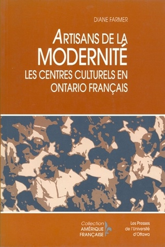Emprunter Artisans de la modernité. Les centres culturels en Ontario français livre