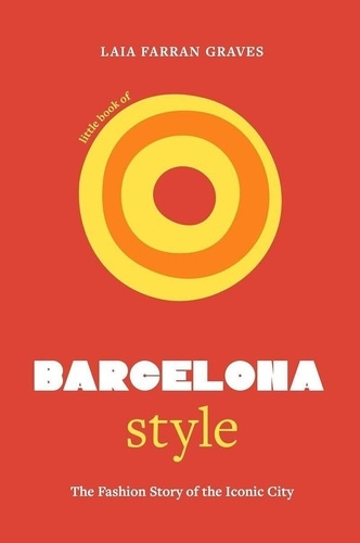 Emprunter Little book of Barcelona style. L'histoire d'une capitale de la mode livre