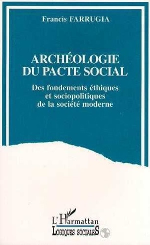 Emprunter Archéologie du pacte social. Des fondements éthiques et sociopolitiques de la société moderne livre