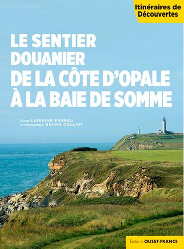 Emprunter Le sentier douanier de la Côte d'Opale à la Baie de Somme livre
