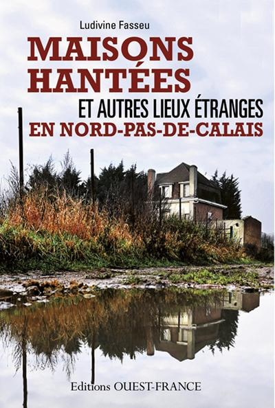 Emprunter Maisons hantées et autres lieux étranges en Nord-Pas-de-Calais livre