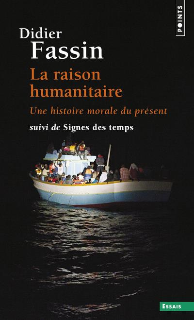 Emprunter La raison humanitaire. Une histoire morale du temps présent suivi de Signes des temps livre