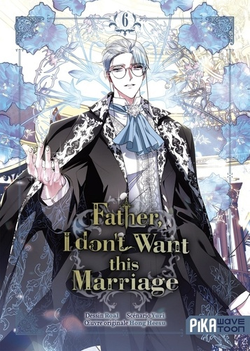 Emprunter Father, I don't want this marriage Tome 6 livre