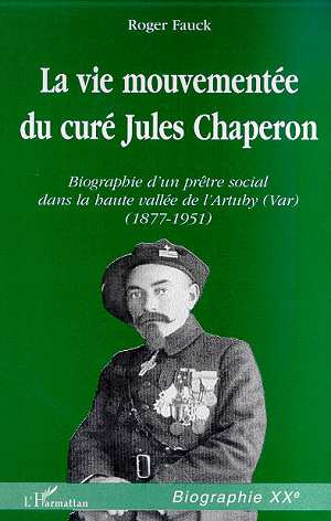 Emprunter La vie mouvementée du curé Jules Chaperon. Biographie d'un prÃêtre social dans la haute vallée de l' livre