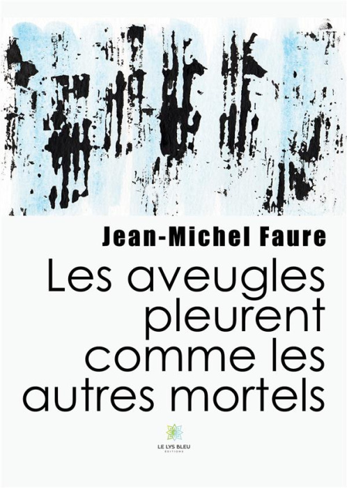 Emprunter Les aveugles pleurent comme les autres mortels livre
