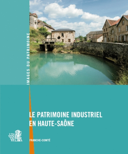 Emprunter Patrimoine industriel de la Haute-Saône livre