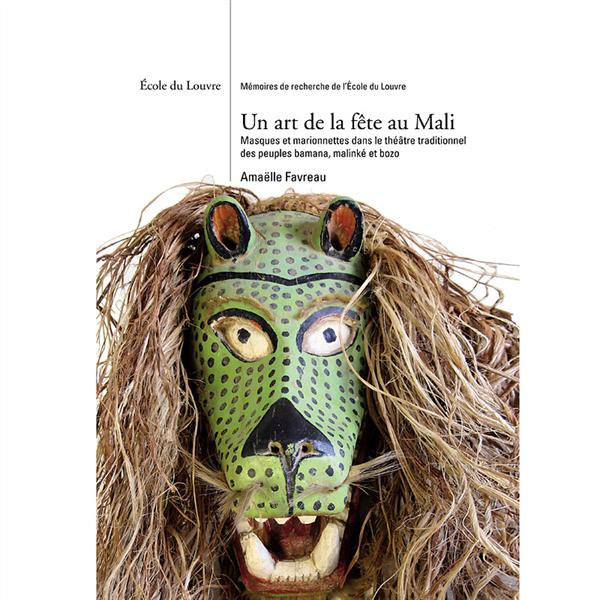 Emprunter Un art de la fête au Mali. Masques et marionnettes dans le théâtre traditionnel des peuples bamana, livre