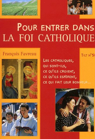 Emprunter Tilt N° 58 : Pour entrer dans la foi catholique livre