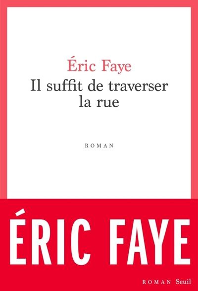 Emprunter Il suffit de traverser la rue. Petite saga des années 2010 livre