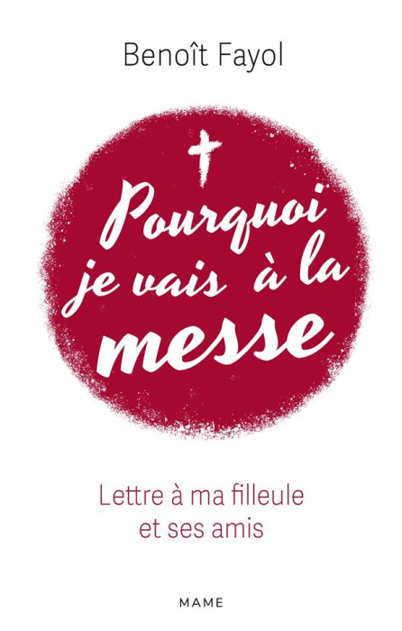 Emprunter Pourquoi je vais à la messe. Lettre à ma filleule et ses amis livre