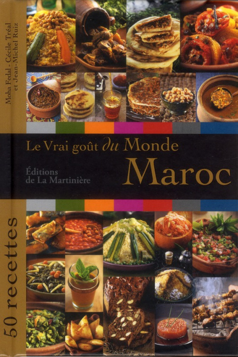 Emprunter Le vrai goût du monde : Maroc. 50 recettes livre