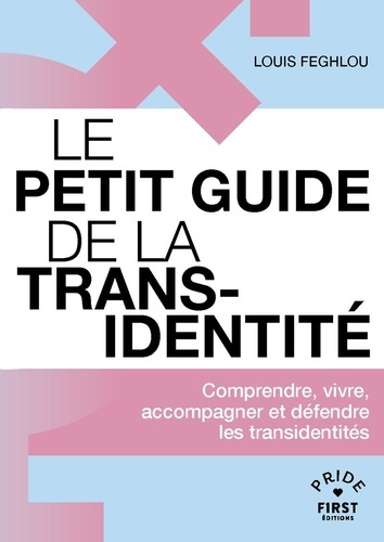 Emprunter Le petit guide de la transidentité. Comprendre, vivre, accompagner et défendre les transidentités livre