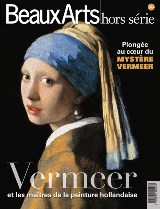 Emprunter Beaux Arts Magazine Hors-série : Vermeer et les maîtres de la peinture hollandaise livre