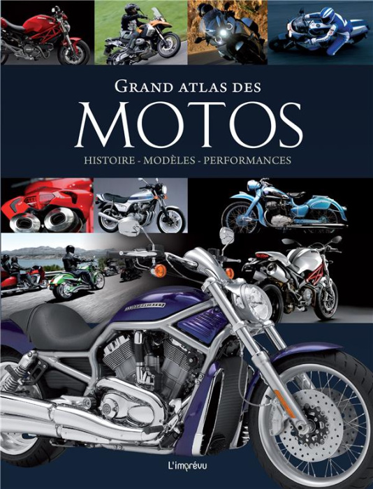 Emprunter Grand atlas des motos. Histoire, modèles, performances livre